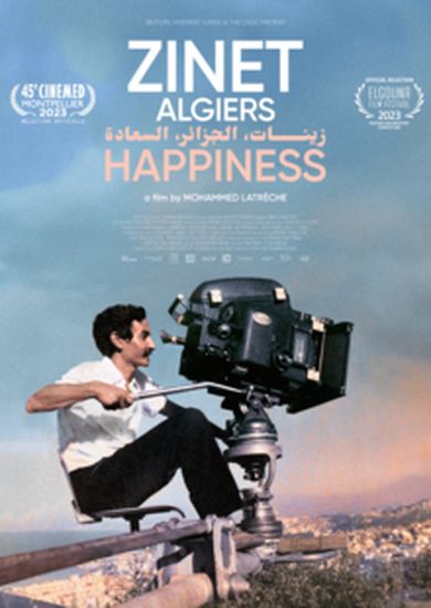 Affiche de « Zinet, Alger, le Bonheur » réalisé par Mohamed Latrèche